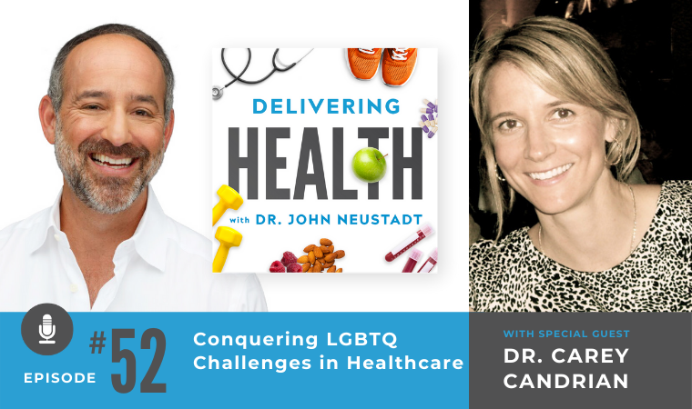 52. Conquering LGBTQ Challenges in Healthcare with Dr. Carey Candrian