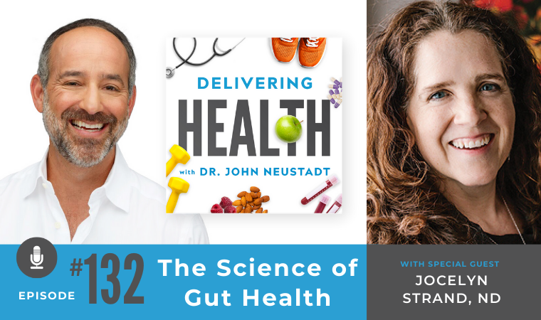 132. The Science of Gut Health with Jocelyn Strand, ND
