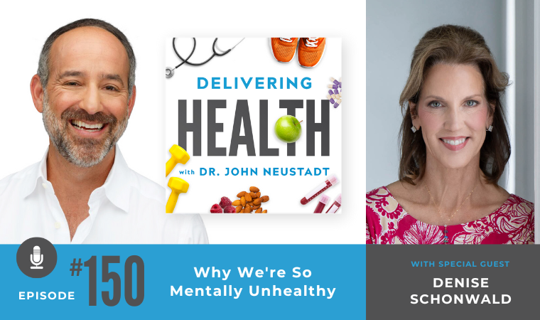 150. Why We’re So Mentally Unhealthy with Denise Schonwald