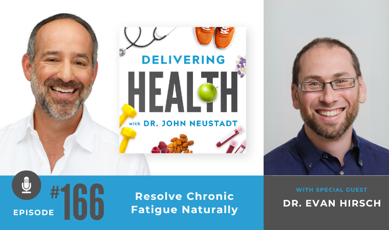 166. Resolve Chronic Fatigue Naturally with Dr. Evan Hirsch