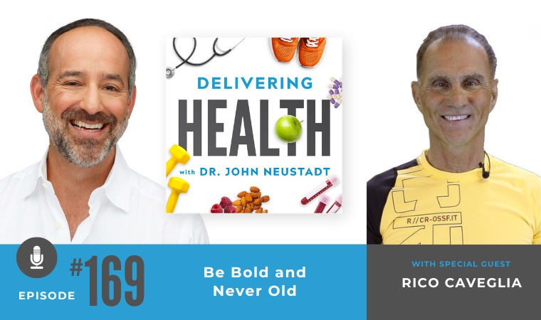 169. Be Bold and Never Old with Rico Caveglia