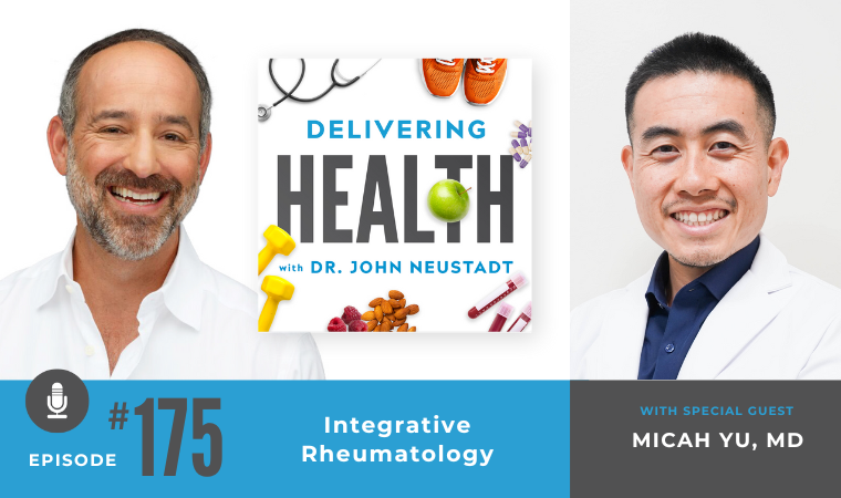 175. Integrative Rheumatology with Micah Yu, MD