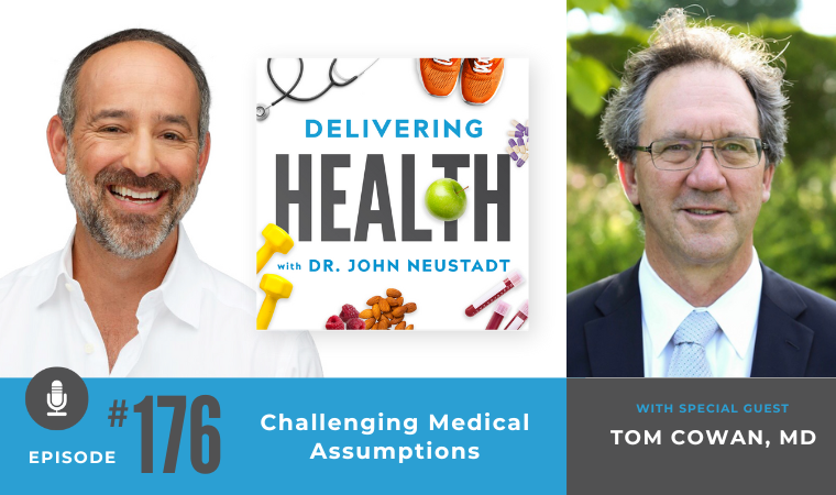 176. Challenging Medical Assumptions with Tom Cowan, MD