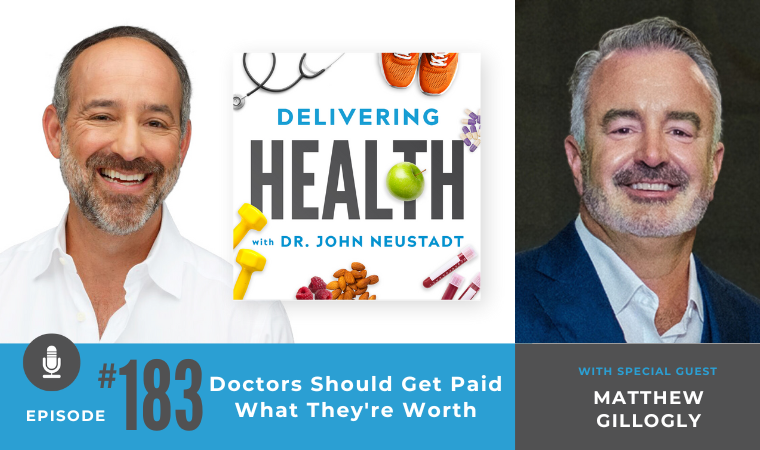 183. Doctors Should Get Paid What They’re Worth with Matthew Gillogly