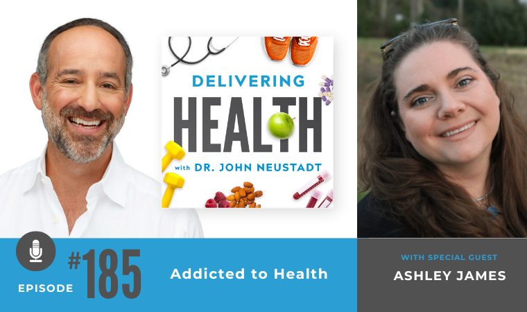 185. Addicted to Health with Ashley James