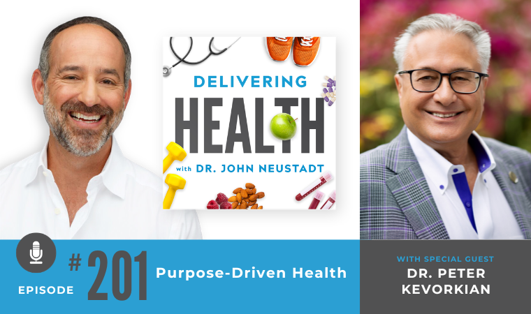 201. Purpose-Driven Health with Dr. Peter Kevorkian