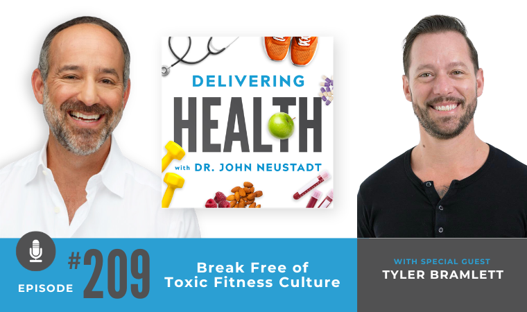 209.  Break Free of Toxic Fitness Culture with Tyler Bramlett